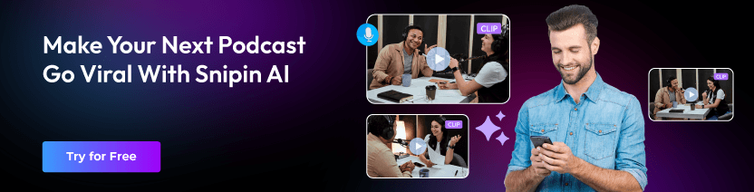 Podcast Go Viral With Snipin AI