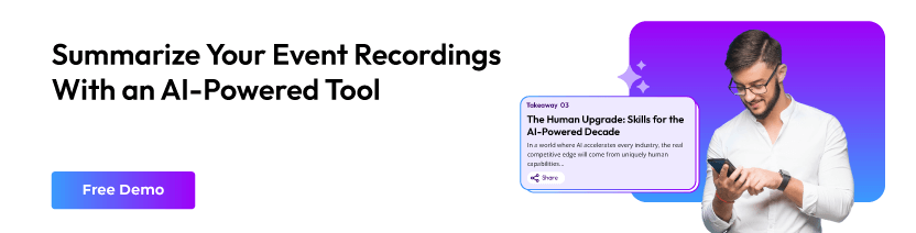 Summarize Your Event Recordings with AI